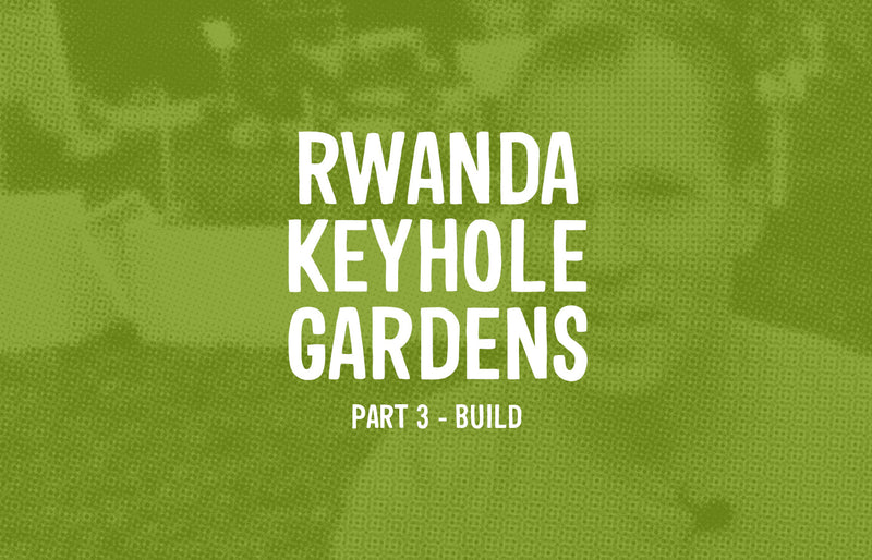 Rwanda Keyhole Garden Part 3 - Build